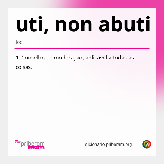 Significado de uti, non abuti